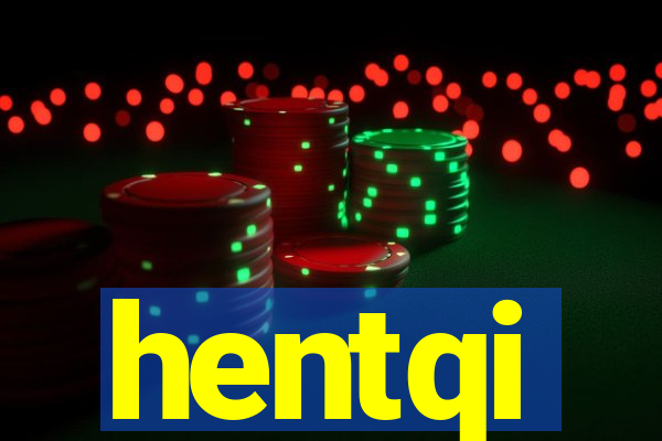 hentqi