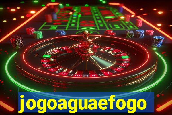 jogoaguaefogo