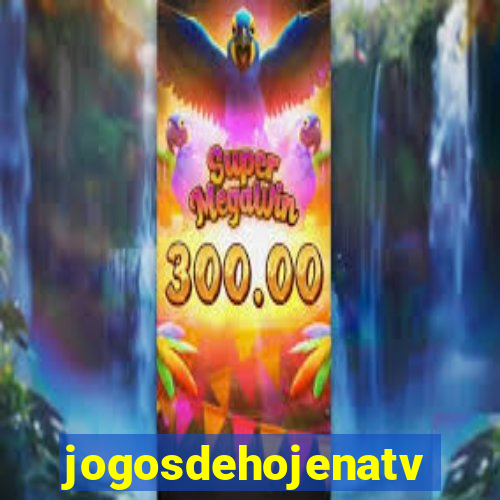 jogosdehojenatv