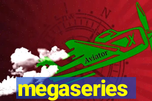 megaseries