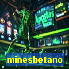 minesbetano