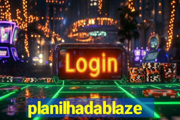 planilhadablaze