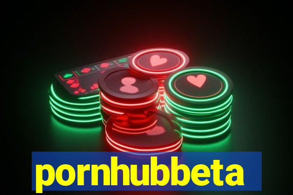 pornhubbeta