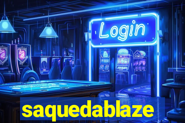 saquedablaze