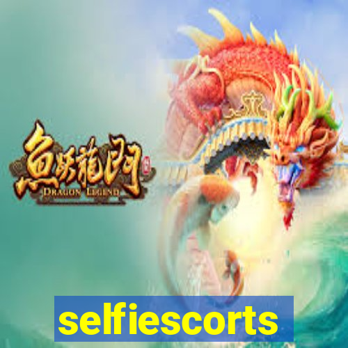 selfiescorts