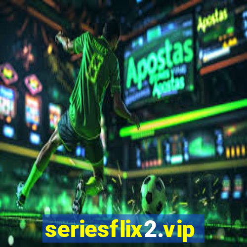 seriesflix2.vip