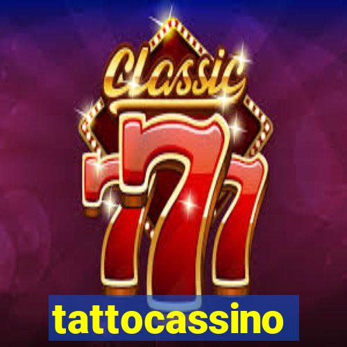 tattocassino