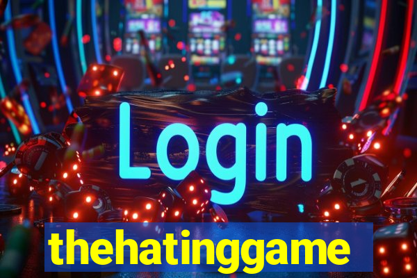 thehatinggame