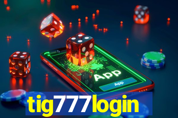 tig777login