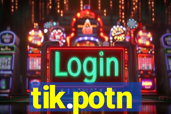 tik.potn