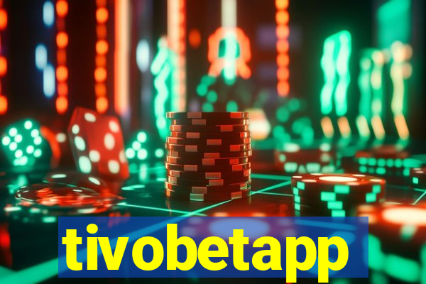 tivobetapp