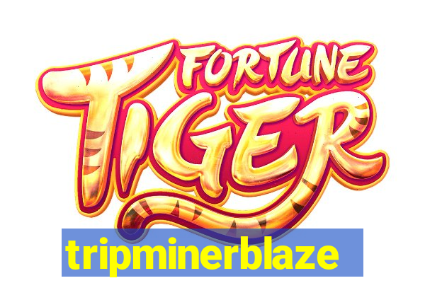 tripminerblaze