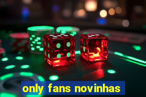 only fans novinhas