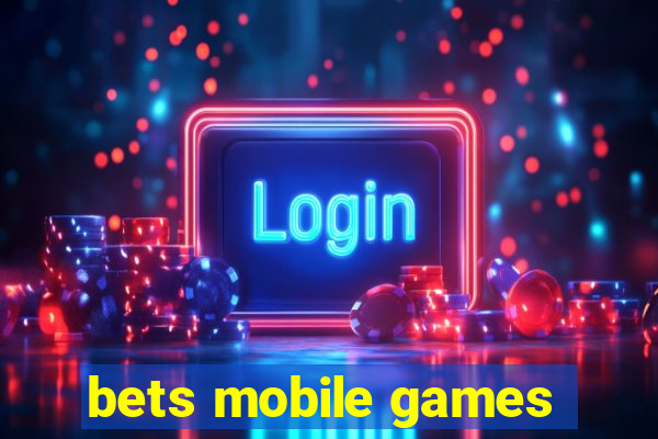 bets mobile games