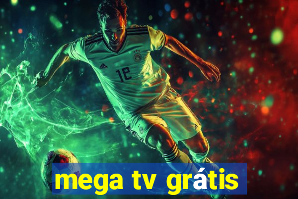 mega tv grátis