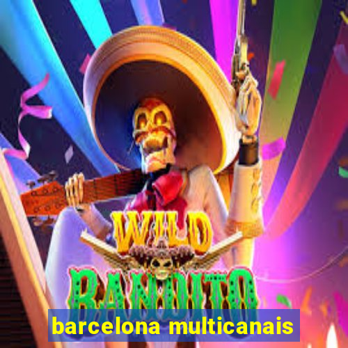 barcelona multicanais