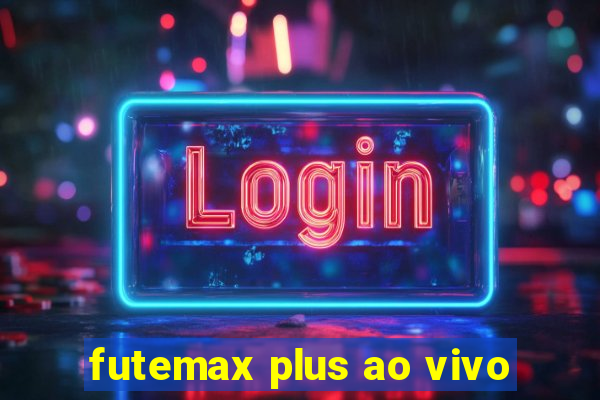 futemax plus ao vivo