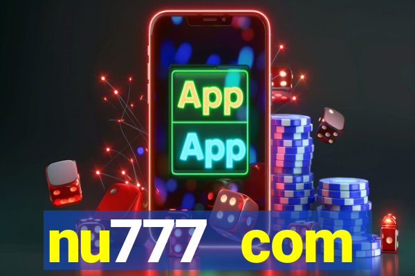 nu777 com plataforma de jogos