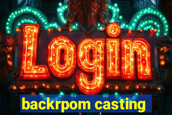 backrpom casting