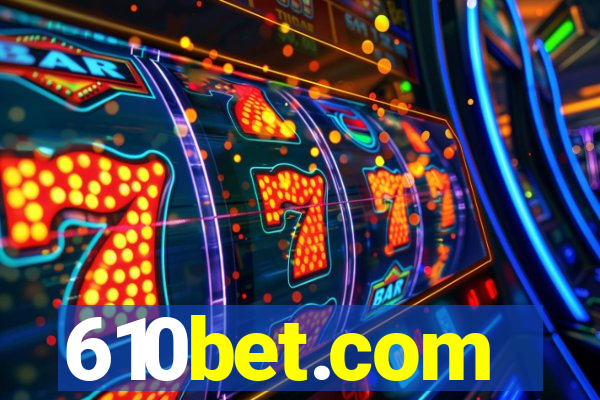 610bet.com