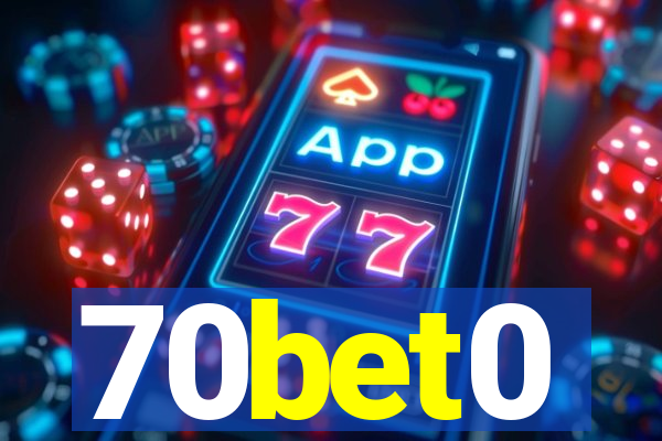 70bet0