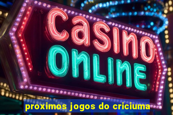 proximos jogos do criciuma