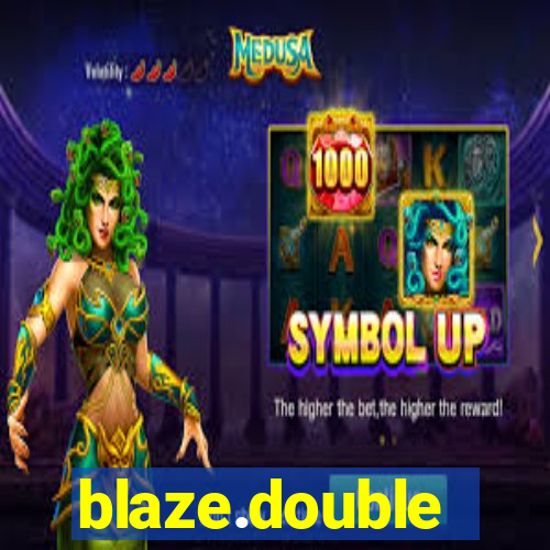 blaze.double