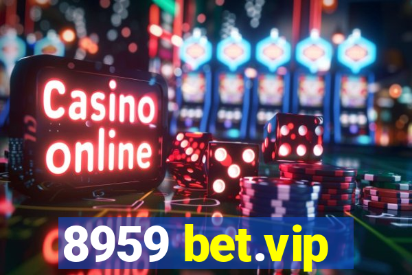 8959 bet.vip