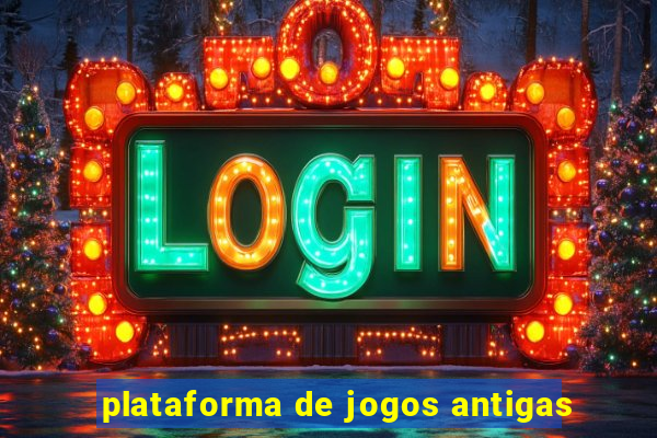 plataforma de jogos antigas