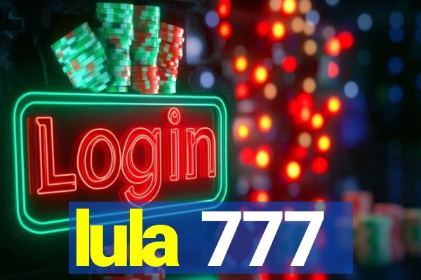 lula 777