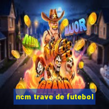 ncm trave de futebol