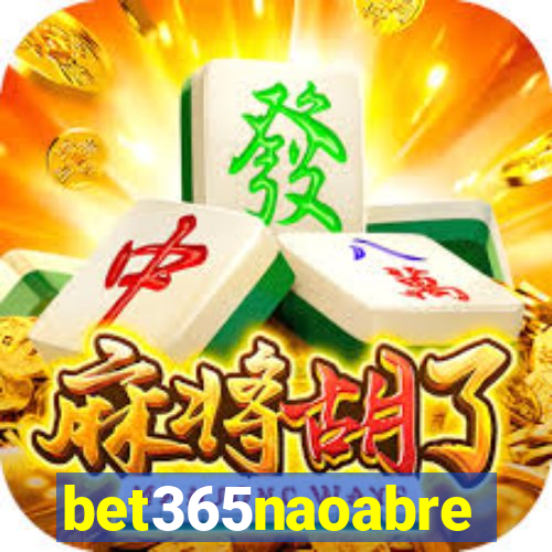 bet365naoabre