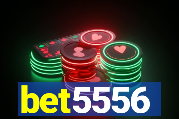 bet5556