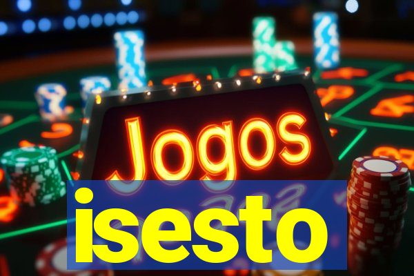 isesto