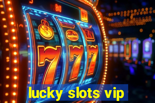 lucky slots vip