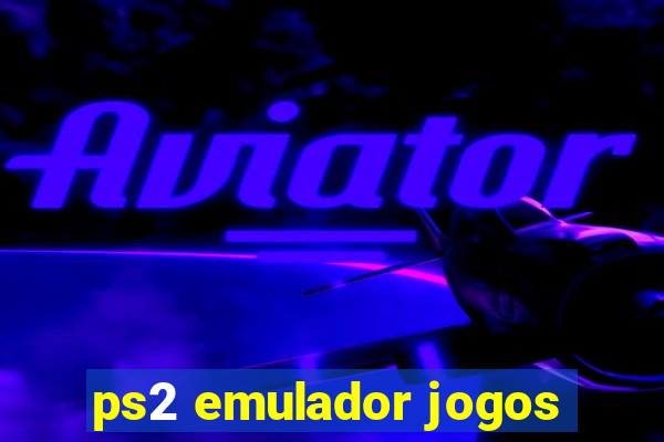 ps2 emulador jogos