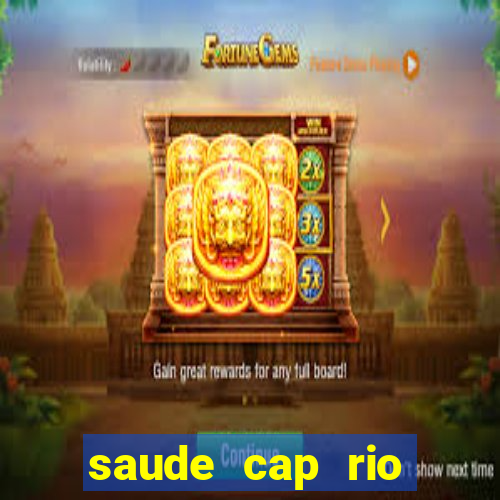 saude cap rio preto resultado