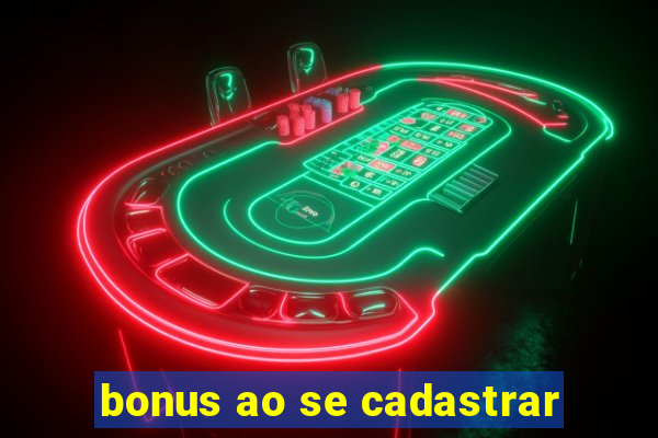 bonus ao se cadastrar