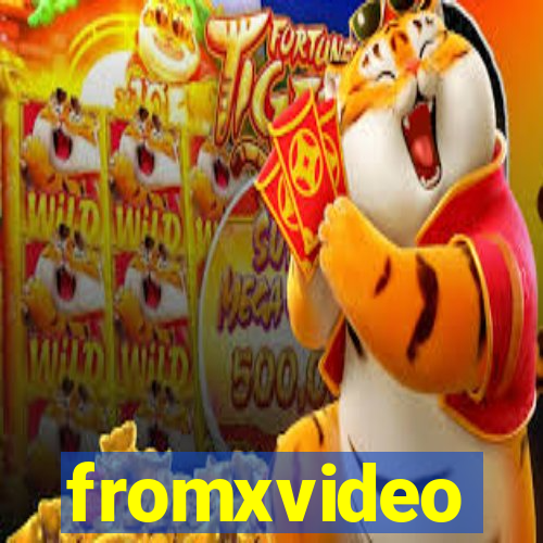 fromxvideo