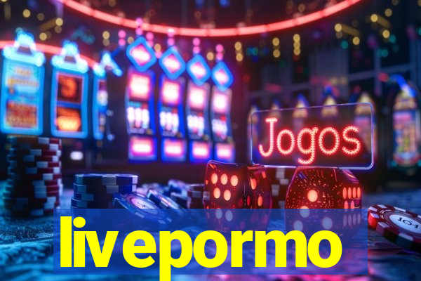 livepormo